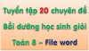Tuyển tập 20 chủ đề bồi dưỡng học sinh giỏi Toan 8 - File word