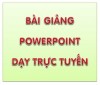 Tổng hợp nguồn tư liệu sử dụng dạy Online mùa Covid