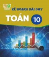 Kế hoạc bài dạy môn Toán 10 - Sách Kết nối tri thức và cuộc sống