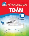 Kế hoạc bài dạy môn Toán 10 - Sách Chân trời sáng tạo