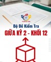 Bộ đề kiểm tra giữa học kỳ 2 môn Toán 12 năm học 2024 – 2025