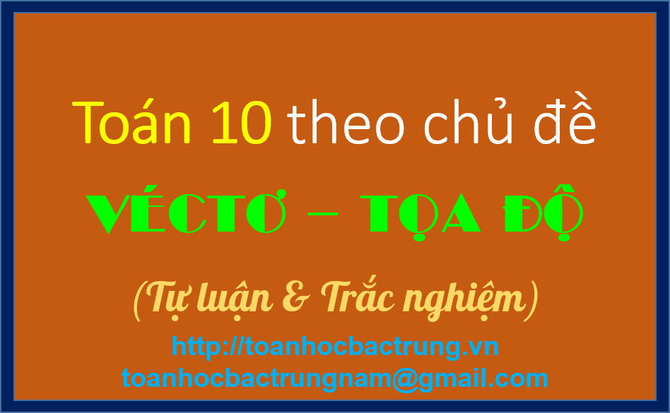 Tài liệu tự học Hình học 10 chương 1 Véctơ