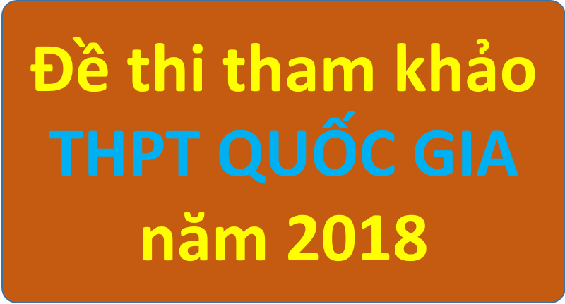 Bộ Giáo dục và Đào tạo công bố bộ Đề thi tham khảo THPT quốc gia năm 2018