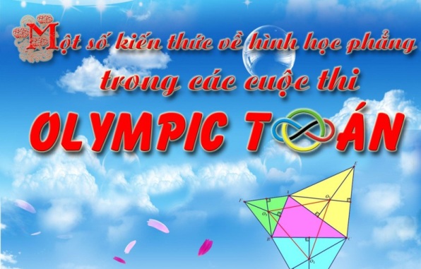 Một Số Kiến Thức Về Hình Học Phẳng Trong Các Kỳ Thi Olympic Toán