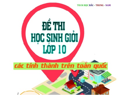 Tuyển tập đề thi HSG lớp 10 toàn quốc.