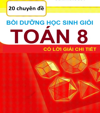 20 chuyên đề bồi dưỡng Toan 8
