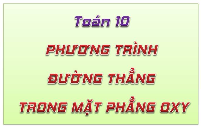 Toán 10 - Phương trình đường thẳng