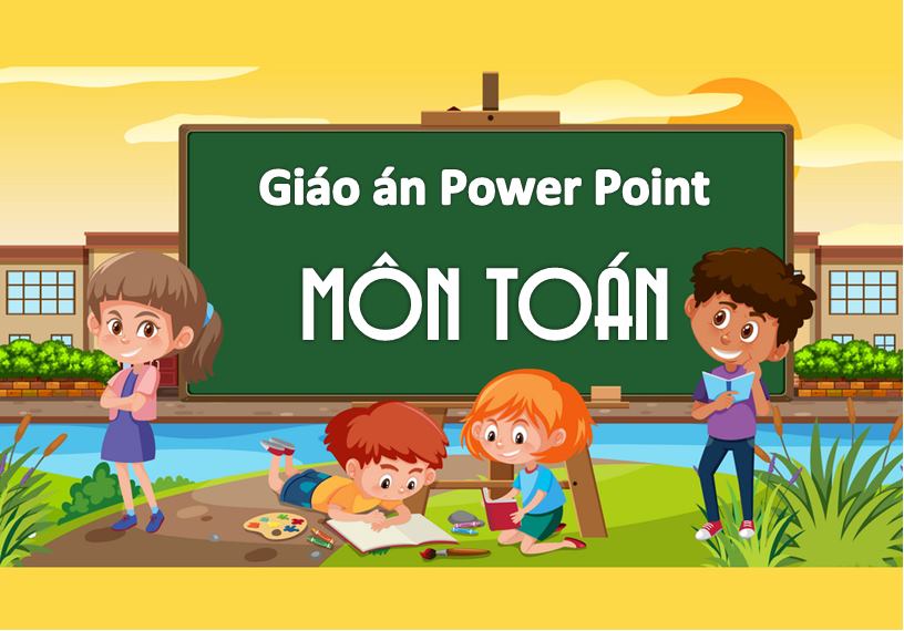 Bộ giáo án Power Point môn Toán dùng để dạy online
