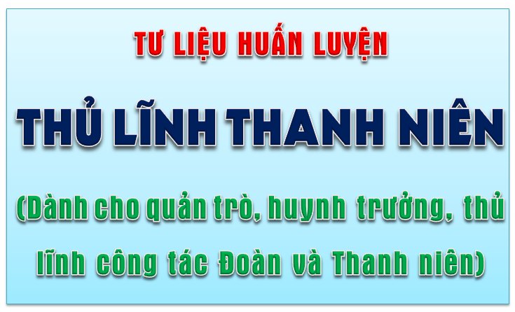 Tư liệu huấn luyện và tổ chức các hoạt động dành cho thủ lĩnh thanh niên